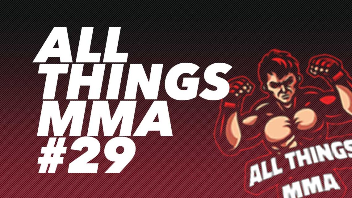 All Things MMA #029