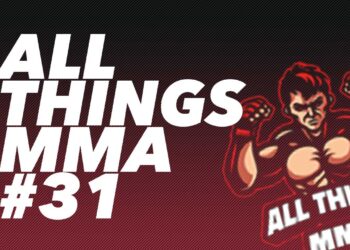 All Things MMA #31