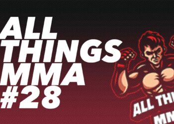 All Things MMA #028