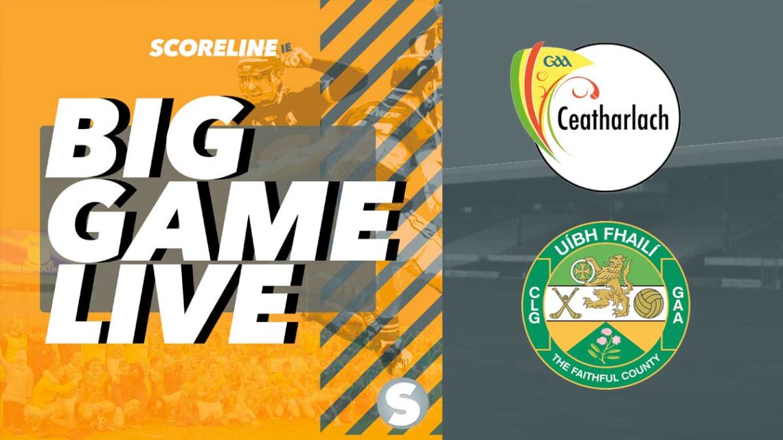 Big Game Live: Carlow v Offaly