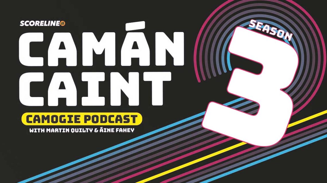 Camán Caint S3E1: Season 3 starts now with a Kilkenny club championship preview
