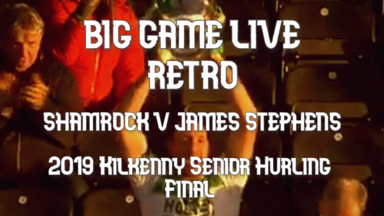 Big Game Live Retro: Ballyhale Shamrocks V James Stephens, Kilkenny Senior Hurling Championship Final