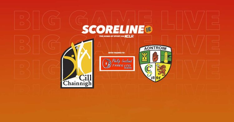 Live hurling: Kilkenny v Antrim, Electric Ireland Leinster minor hurling championship Round 2