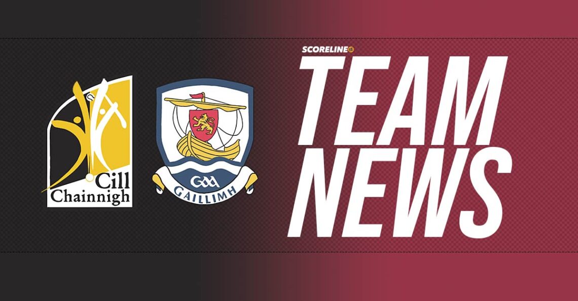 Team news: Kilkenny v Galway