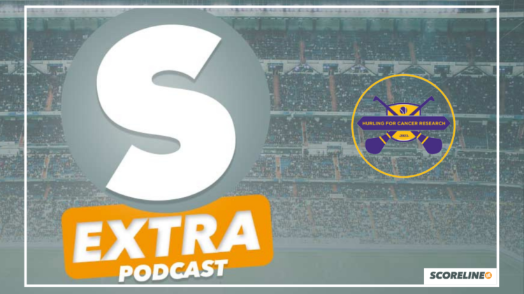Scoreline Extra Podcast for Hurling For Cancer