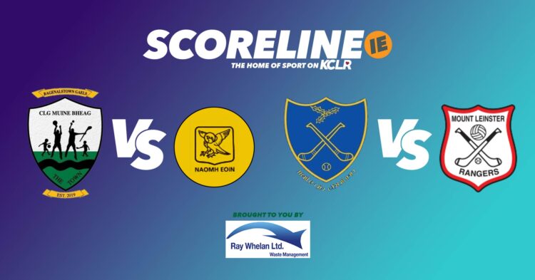Bagenalstown Gaels v Naomh Eoin, Ballinkilllen v Mount Leinster Rangers on KCLR and Scoreline.ie.