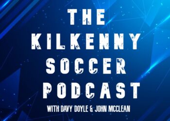 The Kilkenny Soccer Podcast: New Season, New Beginnings