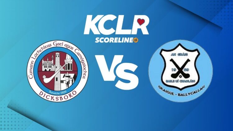 Dicksboro v Graigue-Ballycallan, live on KCLR and Scoreline.ie