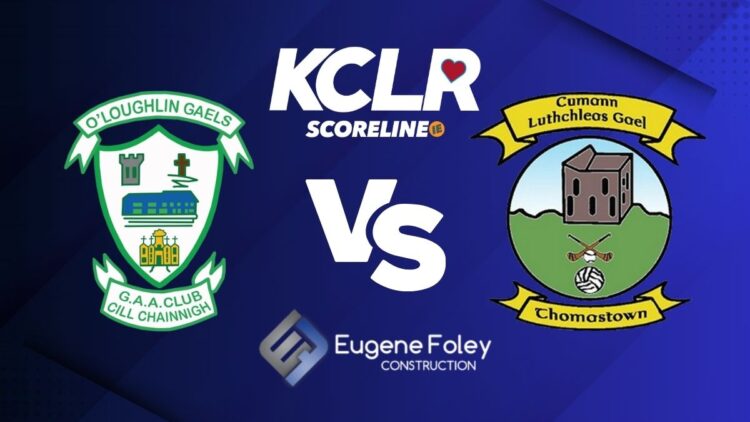 O'Loughlin Gaels v Thomastown, live on KCLR and Scoreline.ie.